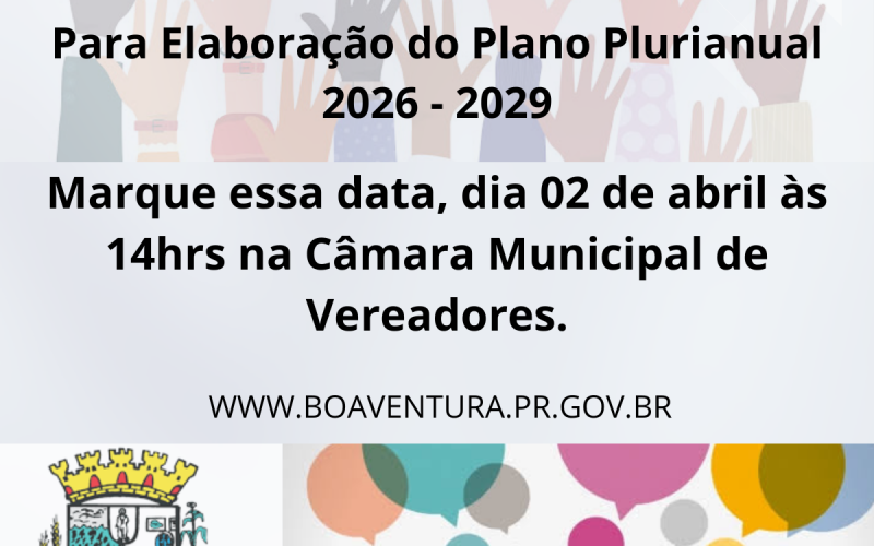 SEGUNDA AUDIÊNCIA PARA ELABORAÇÃO DO PPA 2026-2029. DIA 02 ÀS 14H NA CÂMARA MUNICIPAL DE VEREADORES 