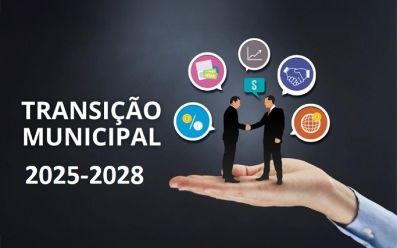 TRANSIÇÃO NOVA GESTÃO 2025-2028